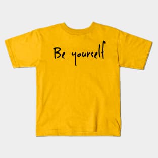Be yourself Kids T-Shirt